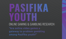 Pasifika Youth - Online Gaming & Gambling Research